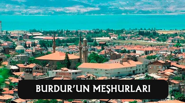 Burdur'un En Çok Neyi Meşhur