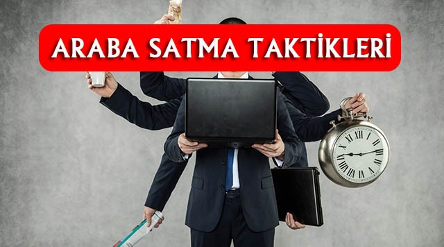 Araba satma taktikleri