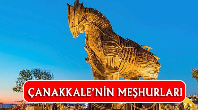 Çanakkale'nin En Çok Neyi Meşhur