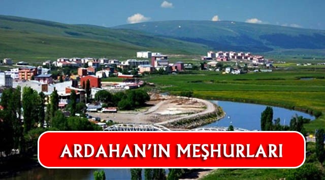 Ardahan'ın En Çok Neyi Meşhur