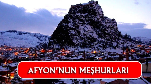 Afyon'un Ne Çok Neyi Meşhur