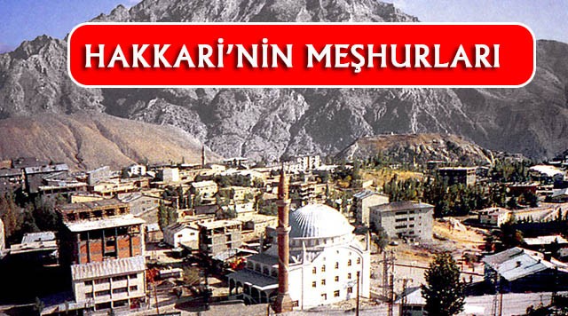 Hakkari'nin En Çok Neyi Meşhur