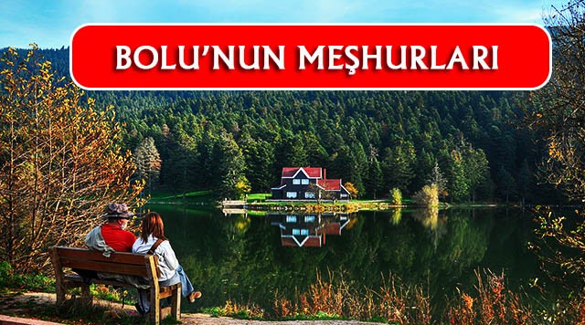 Bolu'nun En Çok Neyi Meşhur