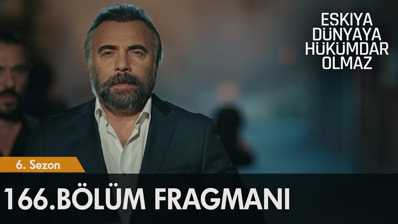 Eşkıya Dünyaya Hükümdar Olmaz 166. Bölüm Fragmanı