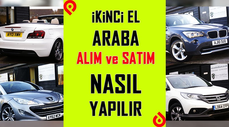 İkinci el arabalar nasıl alınıp satılıyor